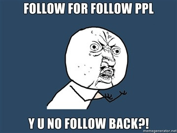 Y U No Follow Back